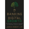 Banking on Digital Growth: The Strategic Marketing Manifesto to Transform Financial Brands