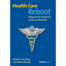 Health Care Reboot: Megatrends Energizing American Medicine