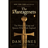 The Plantagenets: The Warrior Kings and Queens Who Made England