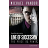 Line of Succession - The Price of Power: A Political Thriller