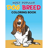 Most Popular Dog Breed Coloring Book: With Full Color Picture Of Dog As A Color Guide