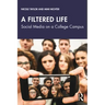 A Filtered Life: Social Media on a College Campus