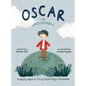 Oscar the Unstoppable: A story about Hirschsprung's Disease