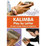 KALIMBA. Play by Letter: 22 easy to play songs for beginners