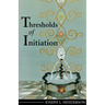 Thresholds of Initiation