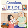 Grandma, It's Me!: A Children's Book about Dementia
