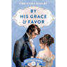 By His Grace and Favor