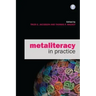 Metaliteracy in Practice