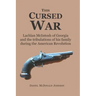 This Cursed War: Lachlan McIntosh of Georgia and the tribulations of his family during the American Revolution