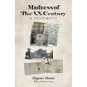 Madness of The XX Century: A Testimony