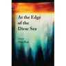 At the Edge of the Dirac Sea