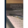 Grammar and Dictionary of the Dakota Language