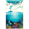 The Blue Island: Experiences of a New Arrival Beyond the Veil