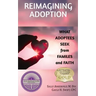 Reimagining Adoption: What Adoptees Seek from Families and Faith