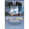 Options Trading For Beginners: Tips, Formulas and Strategies For Traders to Make Money with Options
