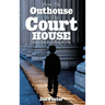 From The Outhouse To The Courthouse