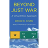 Beyond Just War: A Virtue Ethics Approach