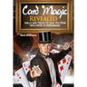 Card Magic Revealed: Skills & Tricks To Take You From Spectator To Performer!