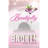 Beautifully Broken: From Brokenness to Healing Series, Book 2