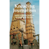 Kneading Journalism: Essays on baking bread and breaking down the news