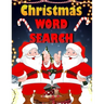 Christmas word search.: Easy Large Print Puzzle Book for Adults, Kids & Everyone for the 25 Days of Christmas.