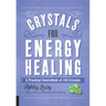 Crystals for Energy Healing: A Practical Sourcebook of 100 Crystals