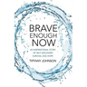 Brave Enough Now: An inspirational story of self-discovery, survival and hope.