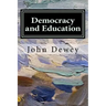 Democracy and Education: An Introduction to the Philosophy of Education