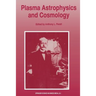 Plasma Astrophysics and Cosmology: The Second IEEE International Workshop, Princeton, New Jersey, May 10-12, 1993