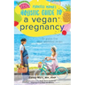 Plantfed Mama's Holistic Guide to a Vegan Pregnancy