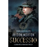 Successio: A story of heartbreak, blackmail, manipulation and high courage in a New Rome