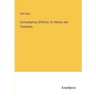 Comsumption (Phtisis): Its Nature and Treatment