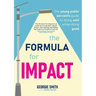 The Formula for Impact: The young public servant's guide to doing well while doing good