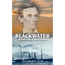 Blackwater: Lincoln's War in West Florida