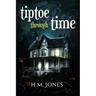 Tiptoe Through Time: A Halloween Short Story and Uncanny Romance