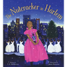 The Nutcracker in Harlem: A Christmas Holiday Book for Kids