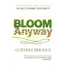 Bloom Anyway: Your Prophetic Guide to Winning the Battle Behind Your Identity