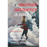 Another Aesthetics Is Possible: Arts of Rebellion in the Fourth World War
