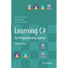 Learning C# by Programming Games