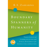 Boundary Spanners of Humanity: Three Logics of Communications and Public Diplomacy for Global Collaboration