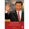 Xi Jinping: The Hidden Agendas of China's Ruler for Life