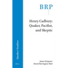 Henry Cadbury: Quaker, Pacifist, and Skeptic