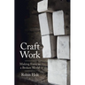 Craft Work: Making Form in a Broken World