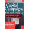 Capital Campaigns from the Ground Up: How Nonprofits Can Have the Buildings of Their Dreams