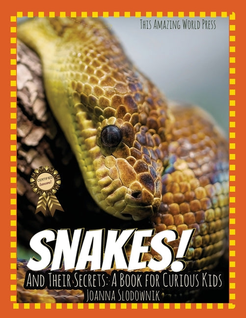 Snakes! And Their Secrets: A Book for Curious Kids - Paperback by Books by splitShops