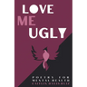 Love me Ugly