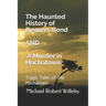 The Haunted History of Beavers Bend and A Murder in Hochatown: Tragic Tales of Old Hochatown