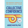 Collective Confidence: The Winning Formula of the World's Best Teams