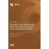 Simulation and Optimization Methods in Machining and Structure/Material Design