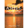 Up from the Ashes, Finding Hope and Purpose: How to Rise Up and Embrace Your Resilience